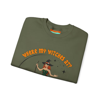Where My Witches At? Crewneck Sweatshirt