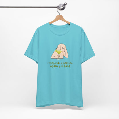 Margaritas...Because Adulting Is Hard | Unisex Jersey T-Shirt