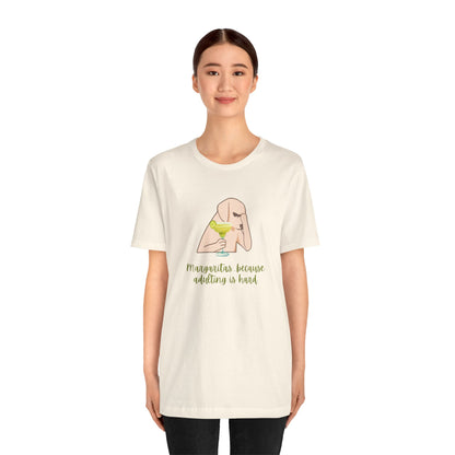 Margaritas...Because Adulting Is Hard | Unisex Jersey T-Shirt