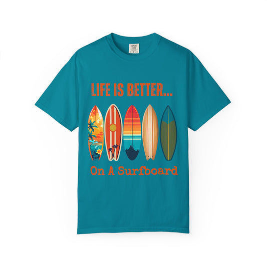 Life Is Better...On A Surfboard Unisex Graphic T-shirt