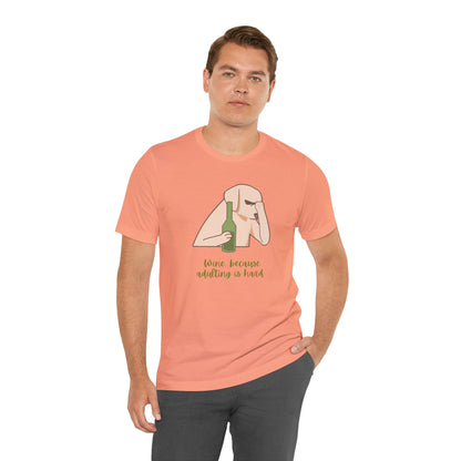 Wine...Because Adulting Is Hard | Unisex Jersey T-Shirt