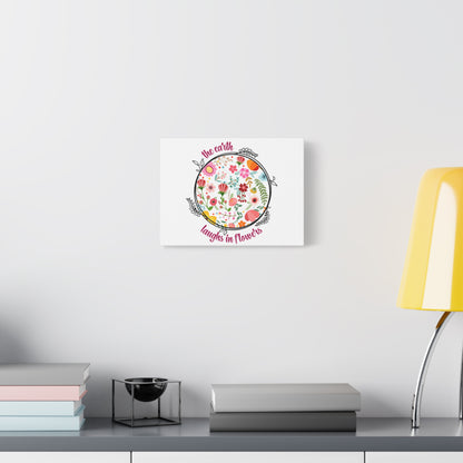 Floral Wall Art – “The Earth Laughs in Flowers” Matte Canvas