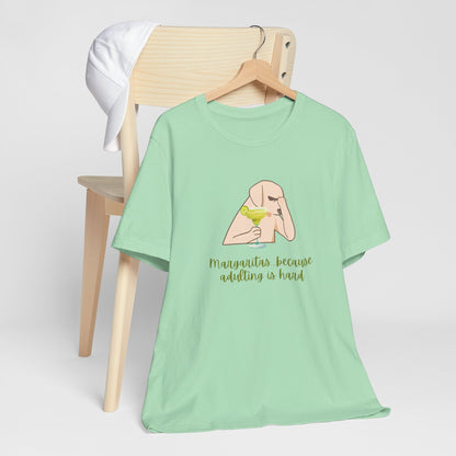 Margaritas...Because Adulting Is Hard | Unisex Jersey T-Shirt