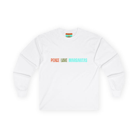 Peace Love Margaritas Ultra Cotton Long Sleeve Tee