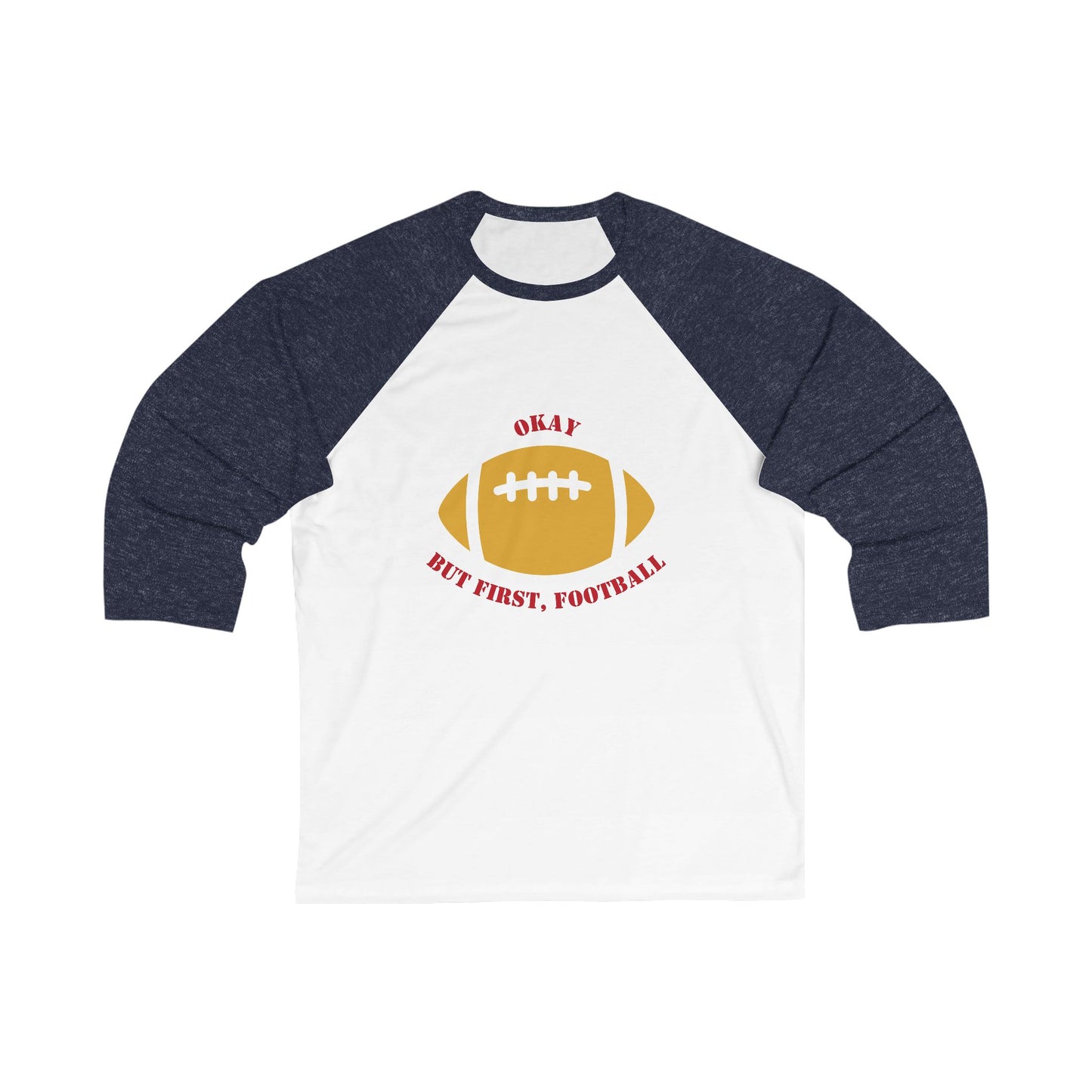 Okay But First, Football Raglan Tee | Unisex 3/4 Sleeve Game Day Shirt