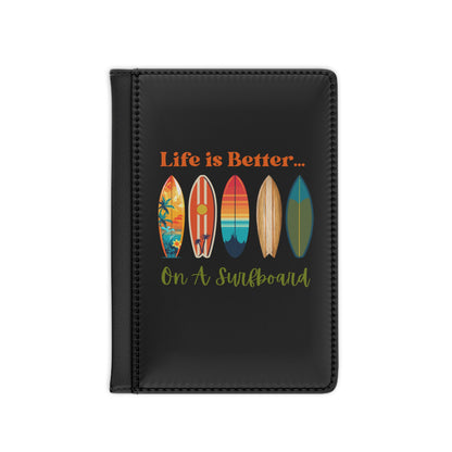 Life Is Better...On A Surfboard Vegan Passport Cover