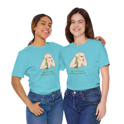 Wine...Because Adulting Is Hard | Unisex Jersey T-Shirt