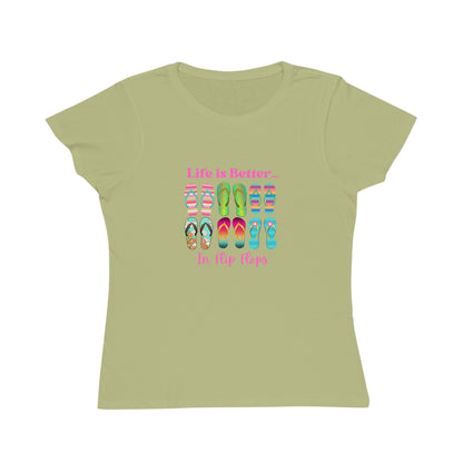 Life is Better...In Flip Flops Organic Women's T-Shirt