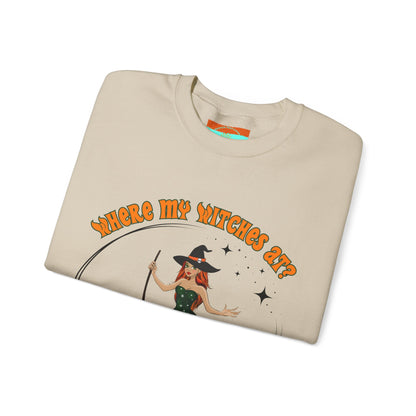 Where My Witches At? Crewneck Sweatshirt