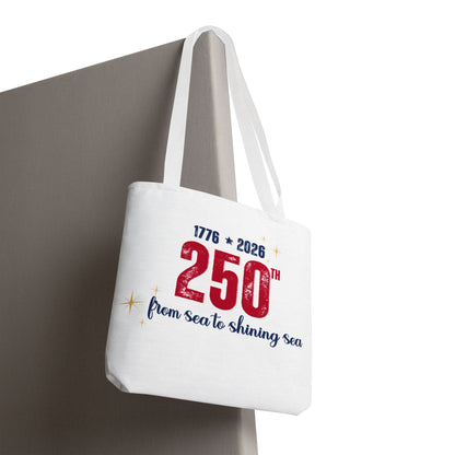 250th Anniversary Tote Bag — "1776 • 2026 From Sea to Shining Sea" Patriotic Tote