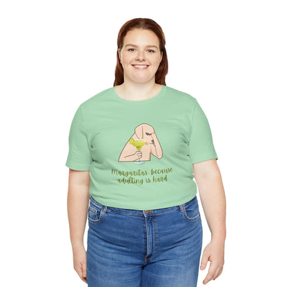 Margaritas...Because Adulting Is Hard | Unisex Jersey T-Shirt